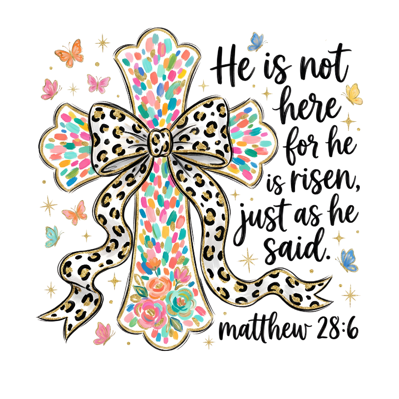 He Is Risen Cross Easter with Bow Direct To Film Print, DTF Print, Ready To Press Print For T-Shirts