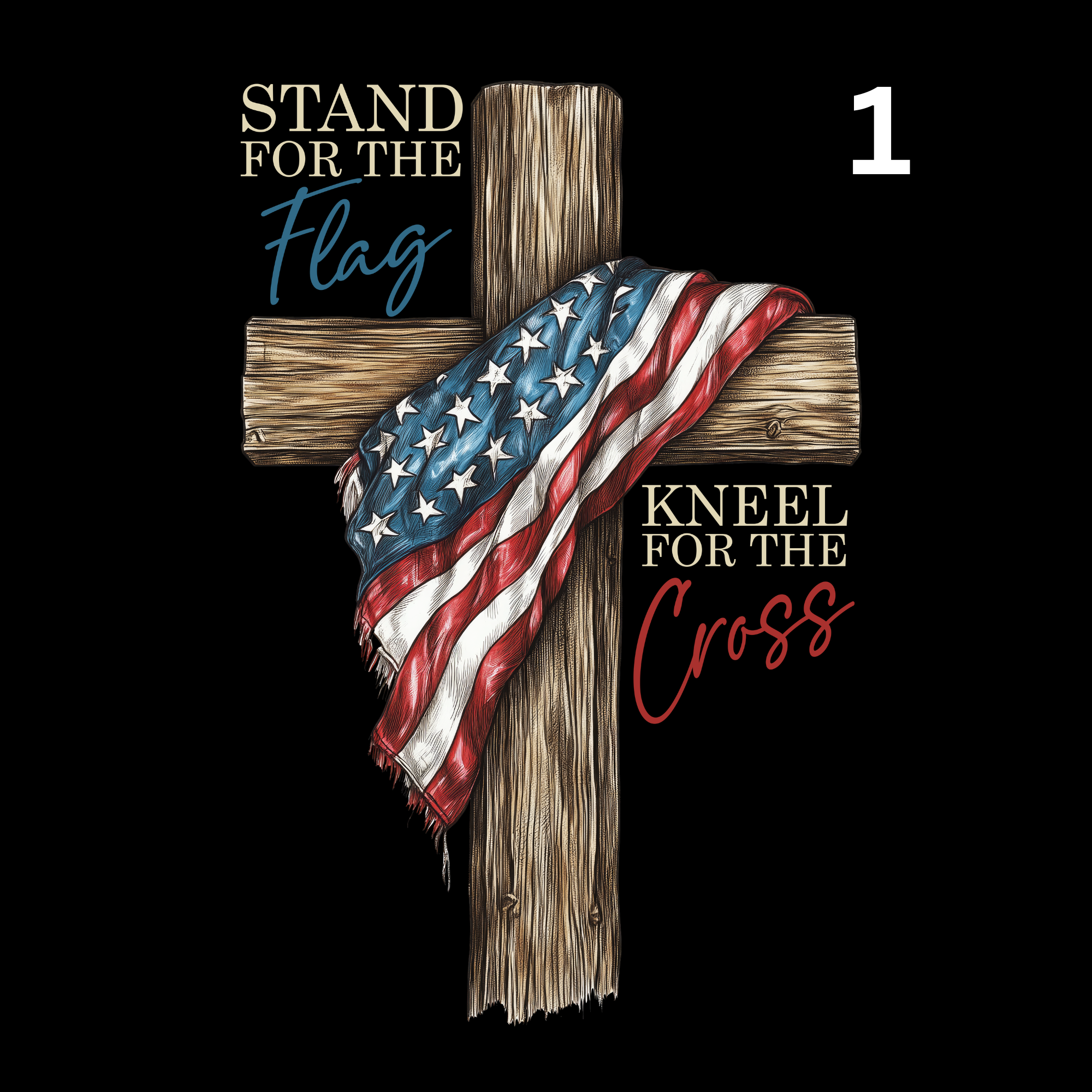 Stand For The Flag Kneel For The Cross 2 Designs To Choose From DTF Print