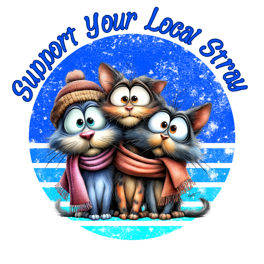 Support Your Local Stray Whimsical Design Choose Cat Or Dog Direct To Film Print, DTF Print, Ready To Press Print For T-Shirts