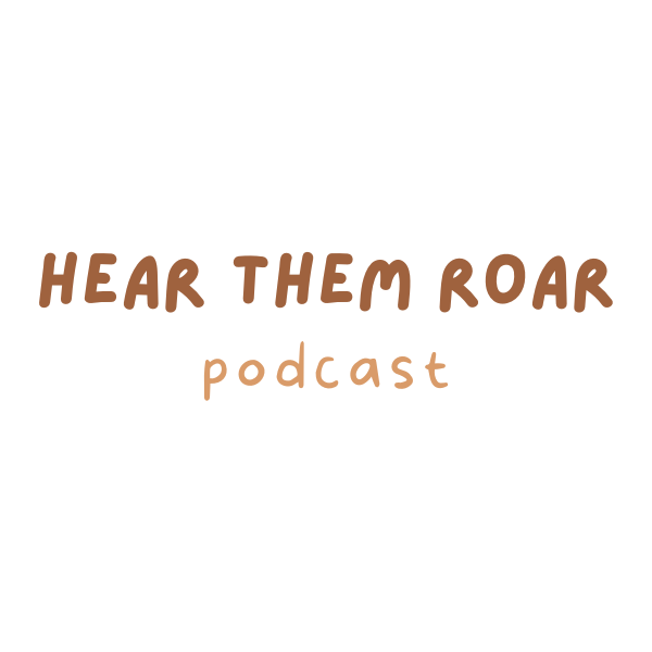 Hear Them Roar Podcast