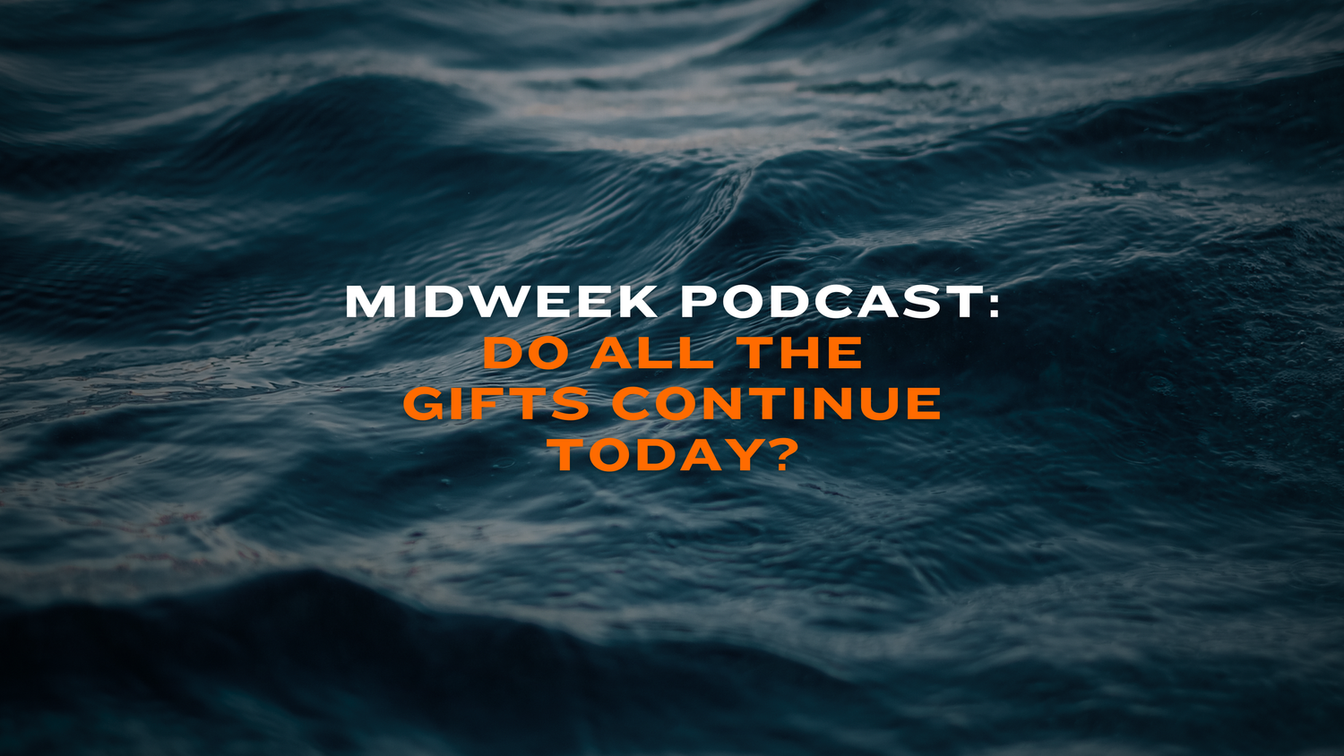 Midweek Podcast: Do All the Gifts Continue Today? episode artwork