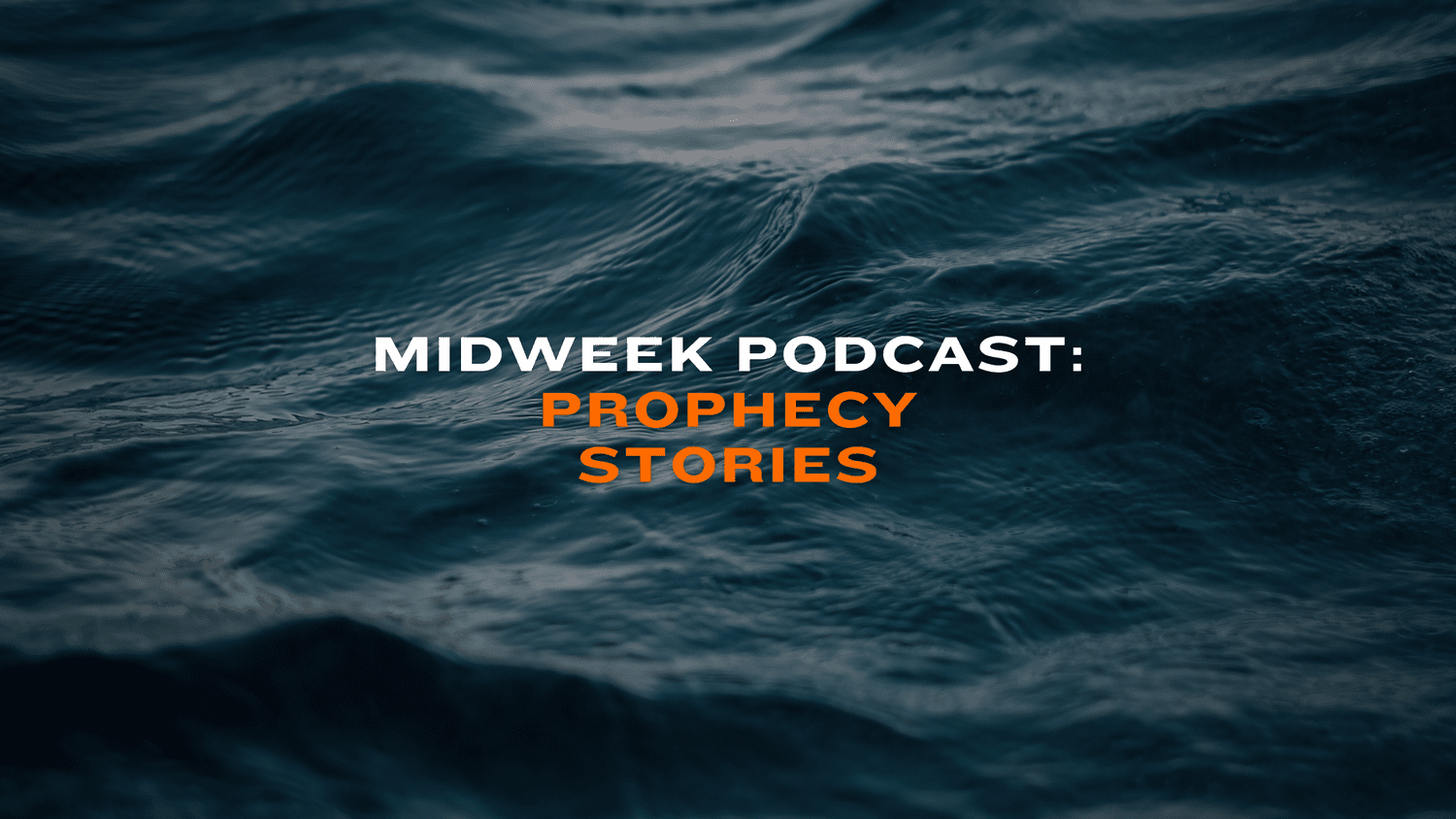 Midweek Podcast: Prophecy Stories episode artwork
