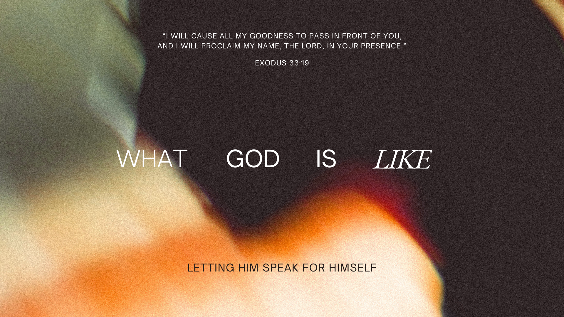 What Is God Like: Letting Him Speak for Himself