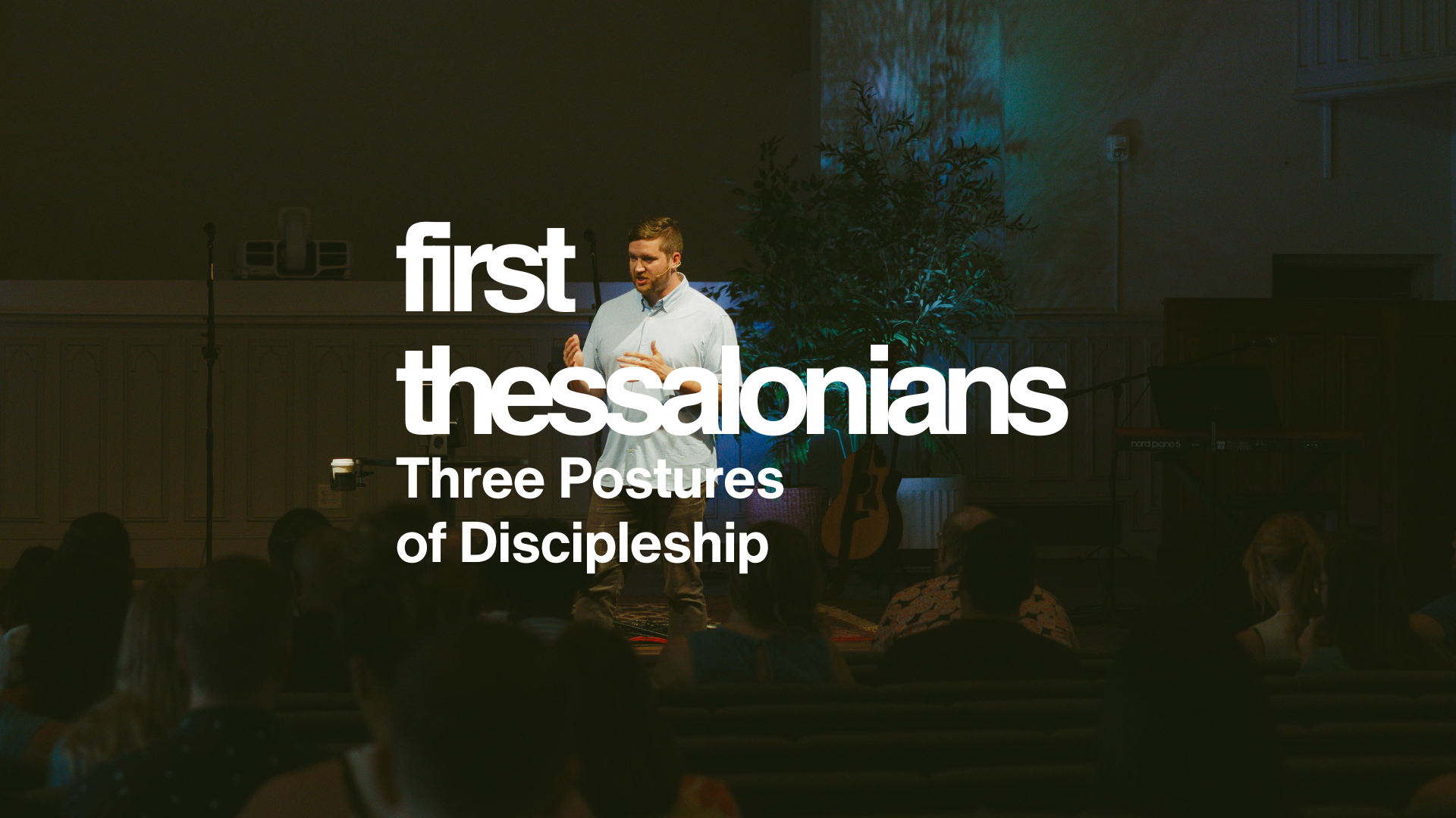 1 Thessalonians: Three Postures of Discipleship