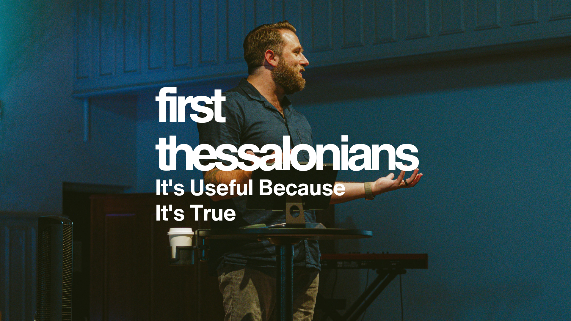 1 Thessalonians: It's Useful Because It's True