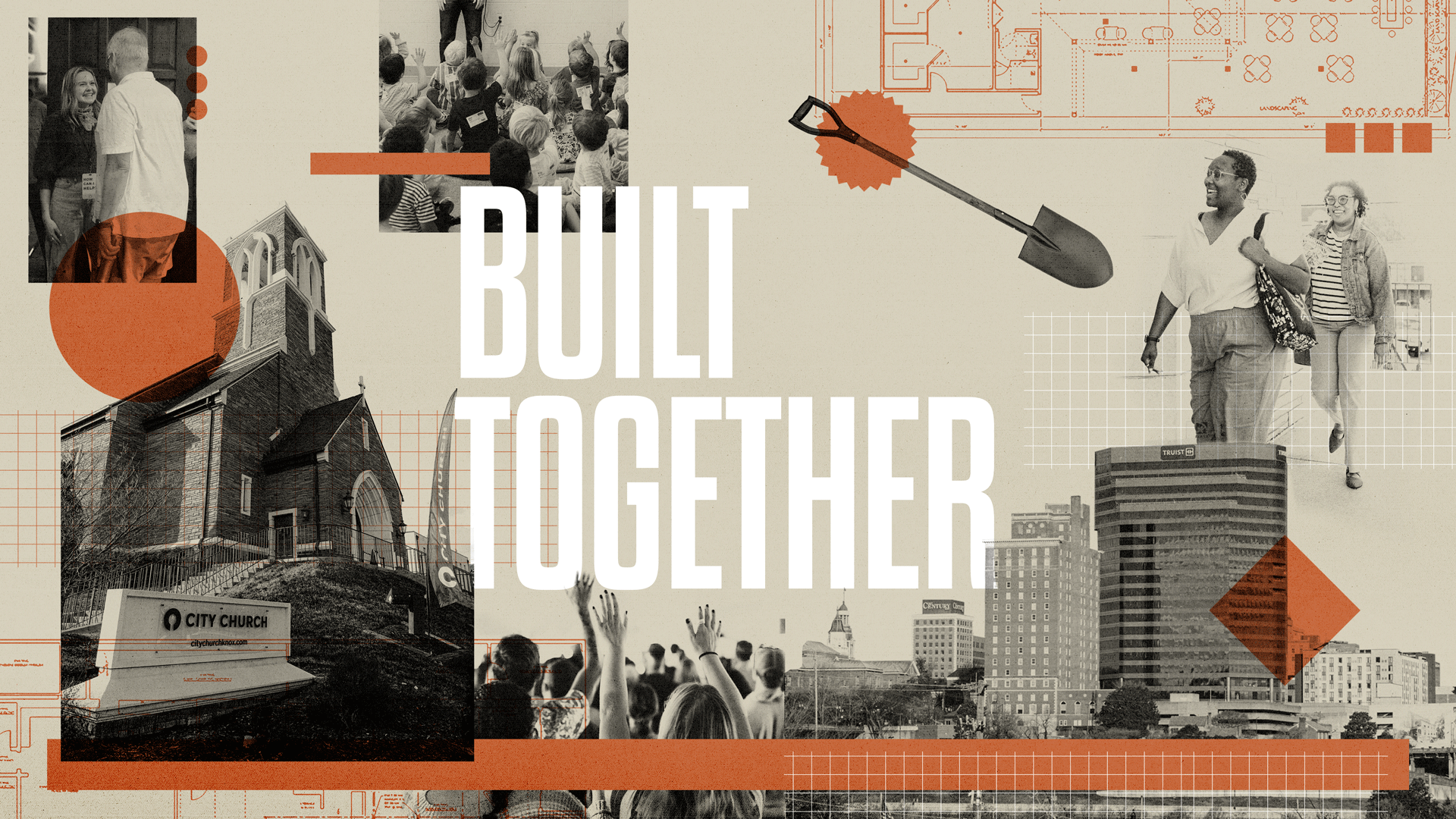 Built Together: The Story &amp; Future of Our Church
