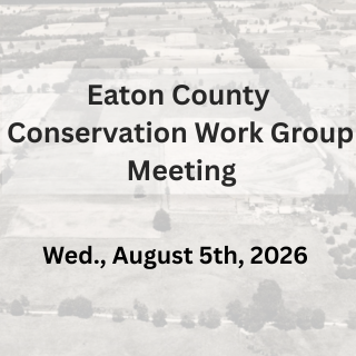 Eaton County Conservation Work Group Meeting