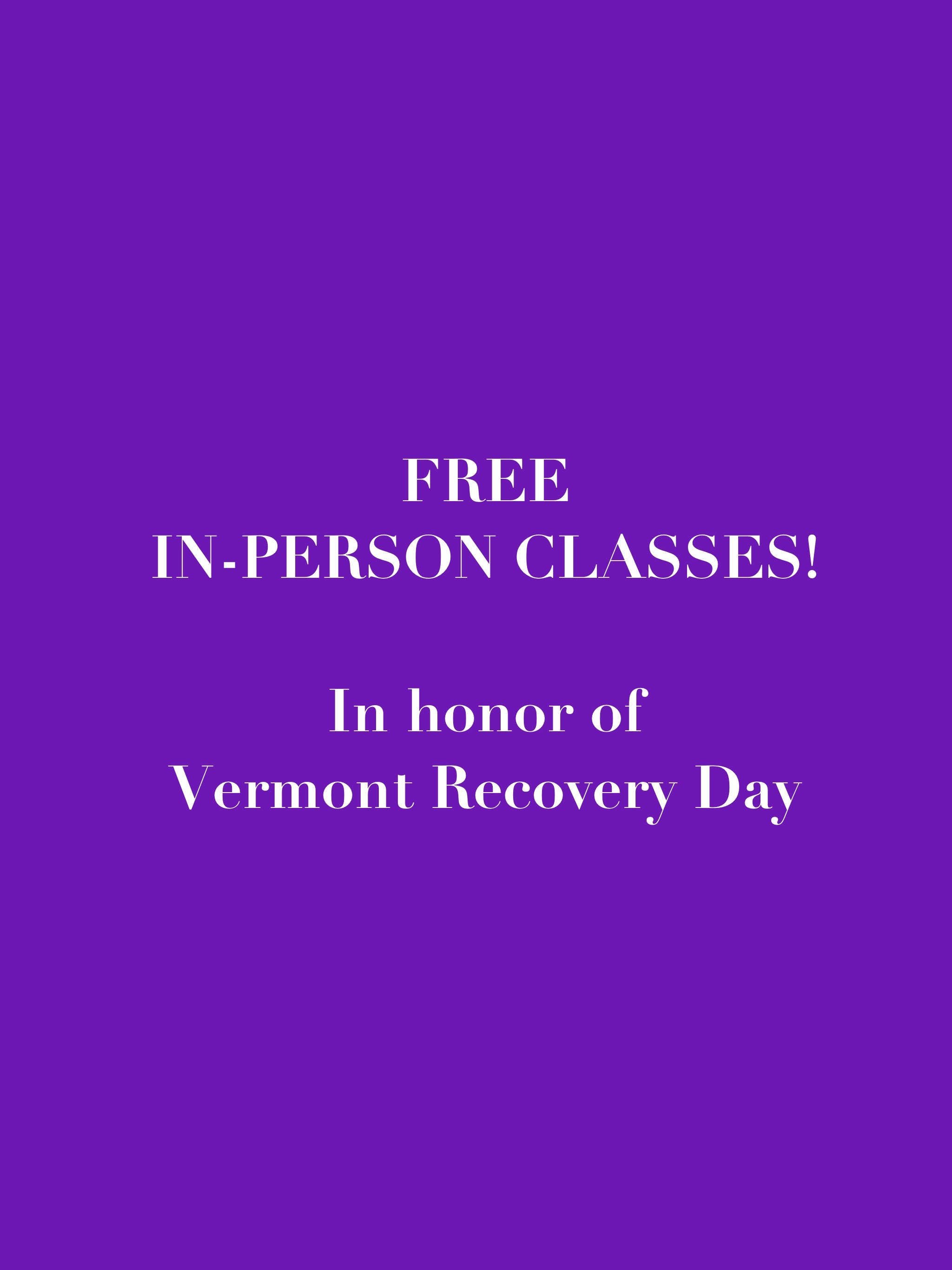 Vermont Recovery Day ALL CLASSES FREE