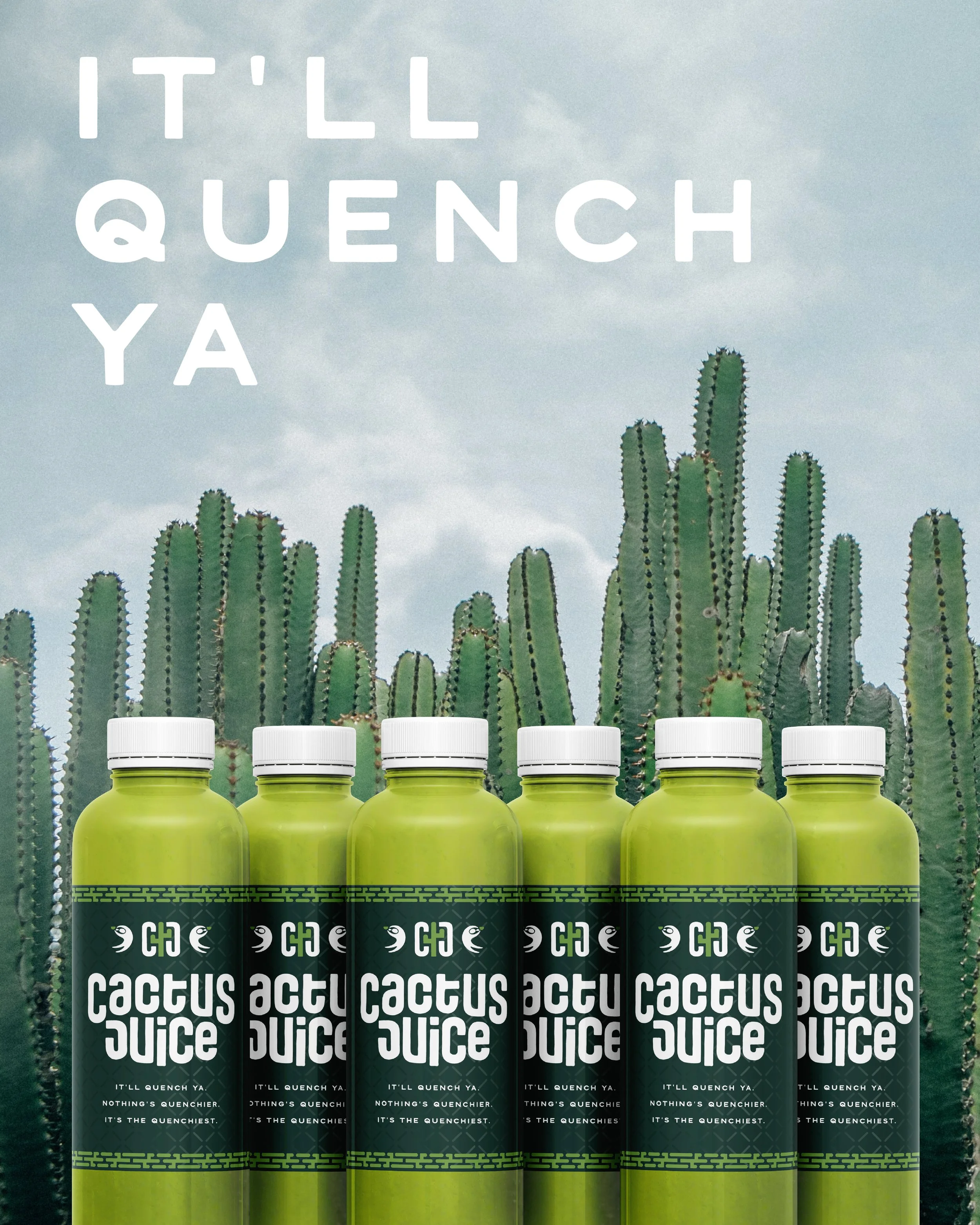 Six bottles of cactus juice with a cactus plant background and a humorous quote 'IT'LL QUENCH YA' at the top.