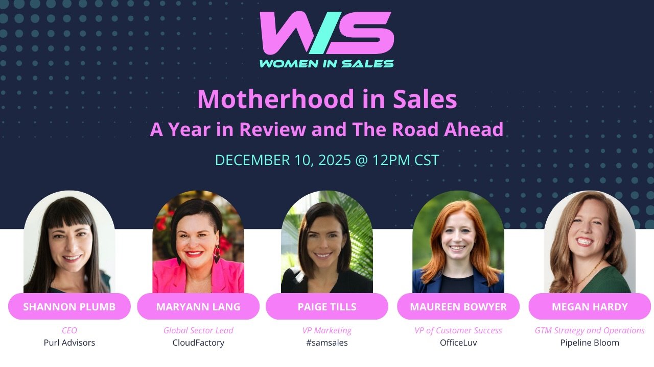 ✨ Motherhood in Sales: Navigating Q4 Chaos, Holiday Magic, and What&rsquo;s Next ✨

Join Women In Sales for an honest conversation about what it really looks like to crush sales goals while managing the demands of parenthood. Our panelists, represent