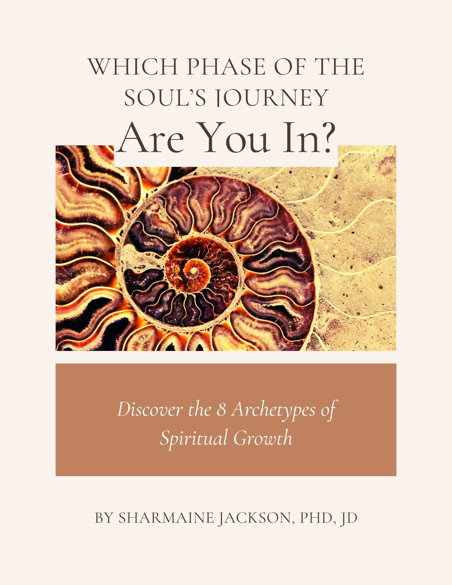 Book cover titled 'Which Phase of the Soul's Journey Are You In?' with a spiral seashell image and subtitle 'Discover the 8 Archetypes of Spiritual Growth' by Sharmaine Jackson, PhD, JD.