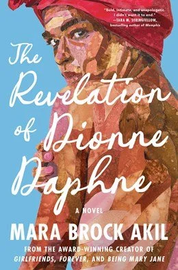 The Revelation of Dionne Daphne: A Novel by Mara Brock Akil