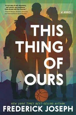 This Thing of Ours: A Novel by Frederick Joseph