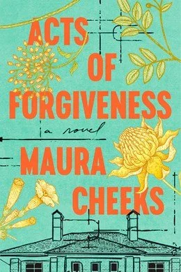 Acts of Forgiveness - A Novel by Maura Cheeks