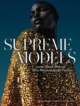 Supreme Models: Iconic Black Women in Fashion