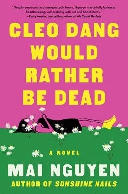 Cleo Dang Would Rather Be Dead - A Novel by Mai Nguyen