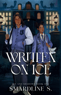 Written on Ice: Written on Ice: A Dark Academia Hockey Romance (Ice and Shadows #1)