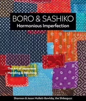 2023-01-23 14_54_17-Boro & Sashiko, Harmonious Imperfection, The Art of Japanese Mending & Stitching.jpg