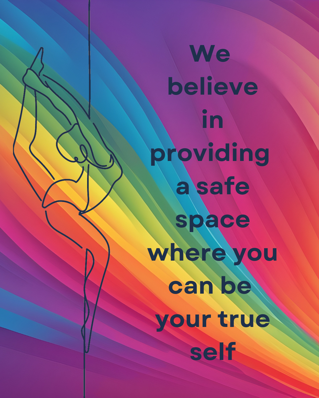 We believe in providing a safe space where you can be your true self.