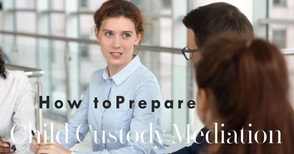 how-to-win-child-custody-mediation-tips-to-prepare