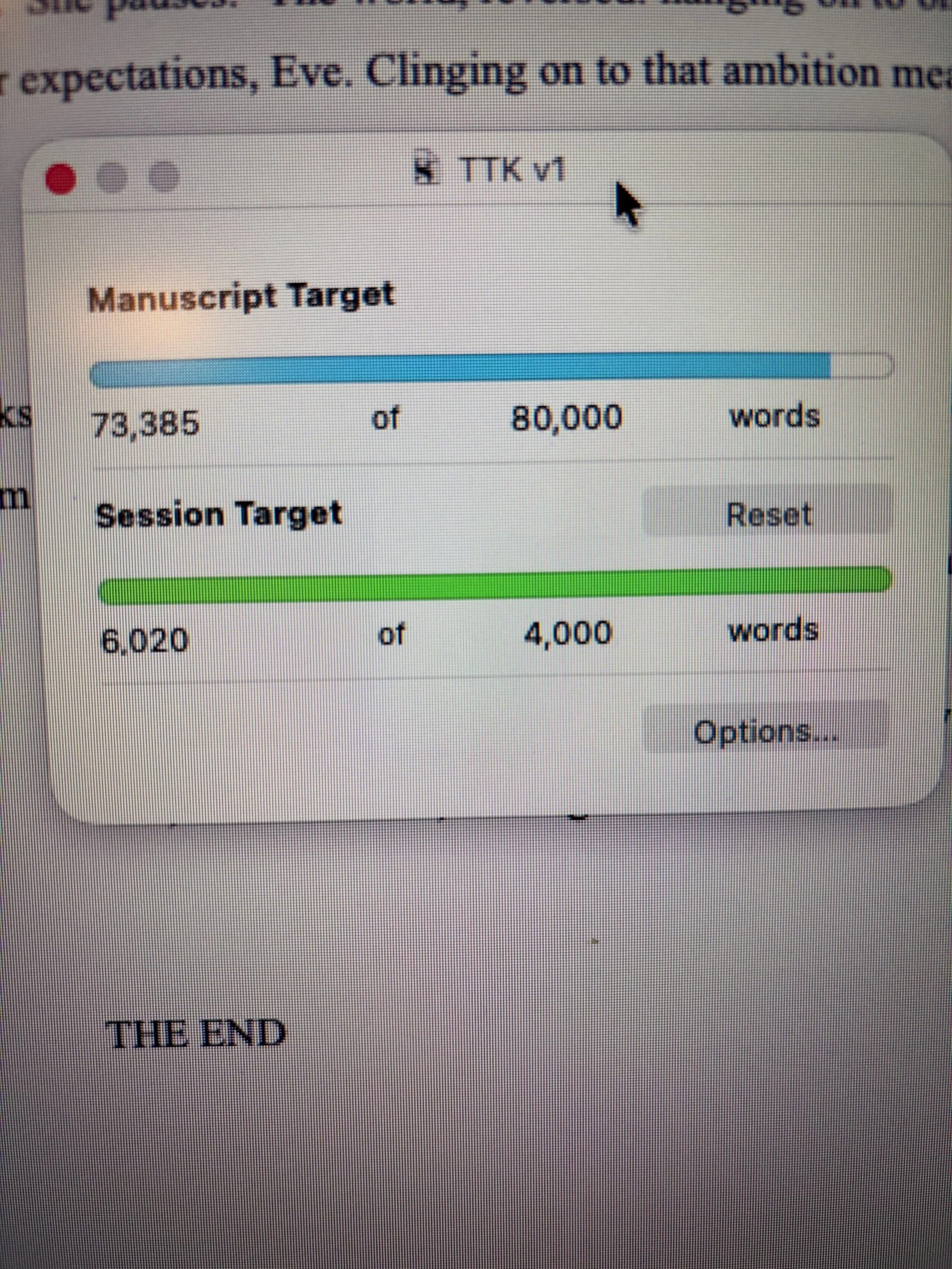 So, that didn&rsquo;t take as long as I thought it would, mainly because I skipped two chapters (need to do some research on the feasibility of chucking someone off a building&hellip;) but today I typed those lovely little words! And yes, I know they