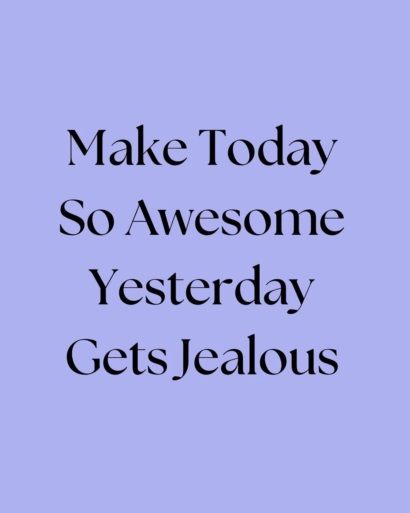 Mondays are as good as you make them! 

Make it a great day!