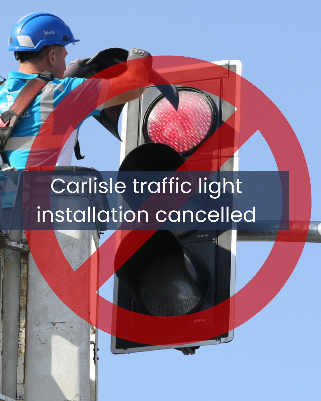 Carlisle traffic light installation cancelled 