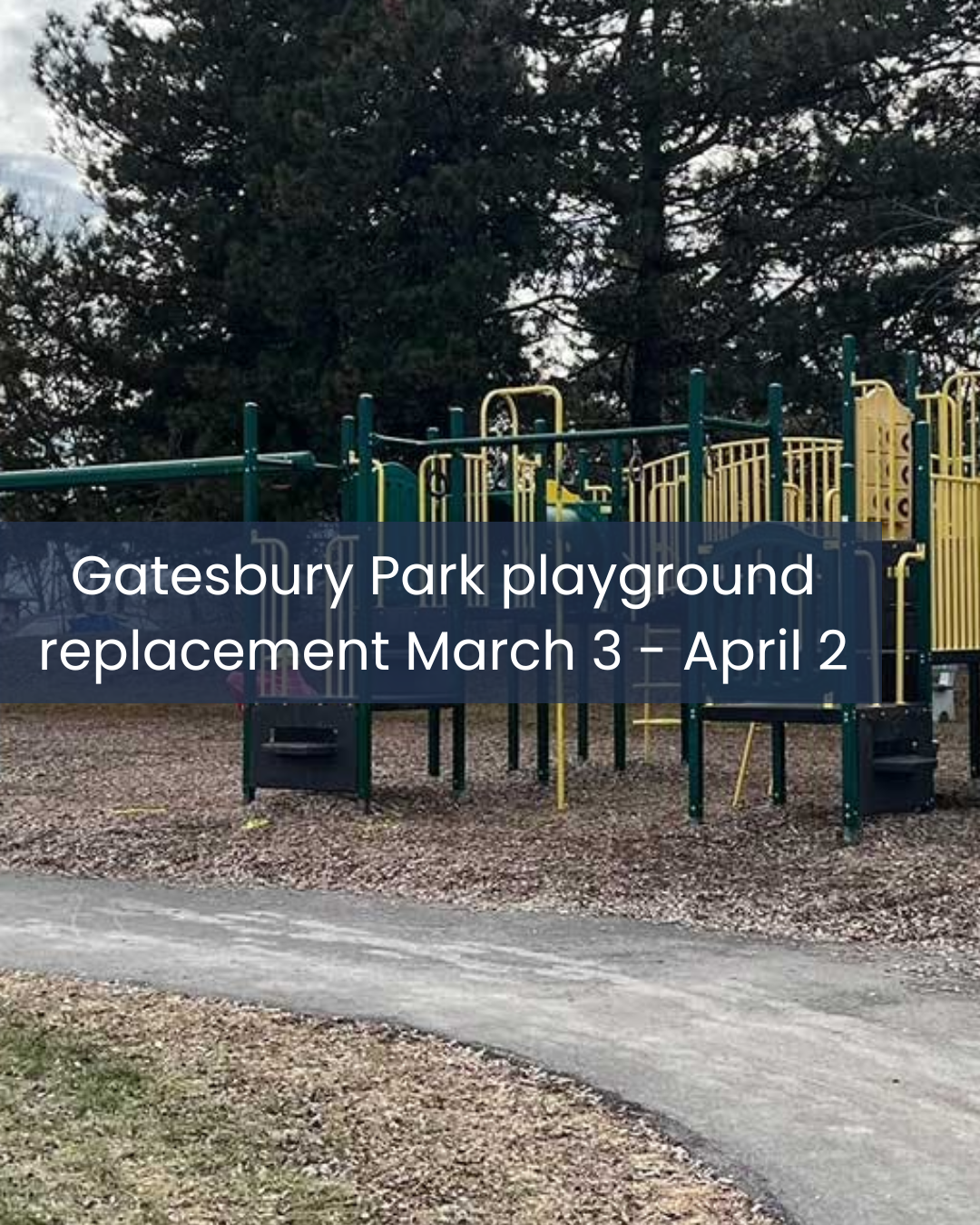 Gatesbury Park playground replacement March 3 - April 2