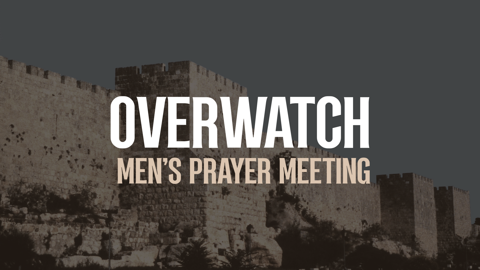 Overwatch Men's Prayer Meeting