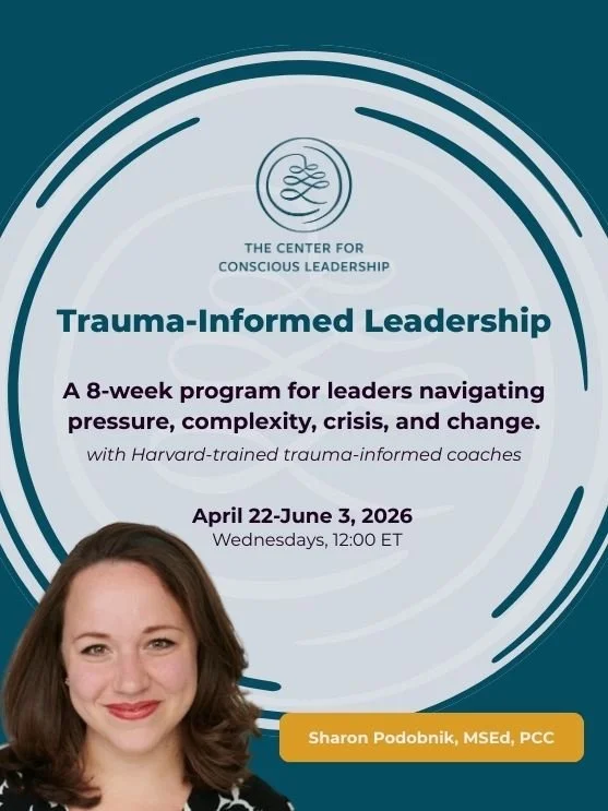 Trauma Informed Leadership -- 8-Week Online Program -- The Center for Conscious Leadership -- Featured Image
