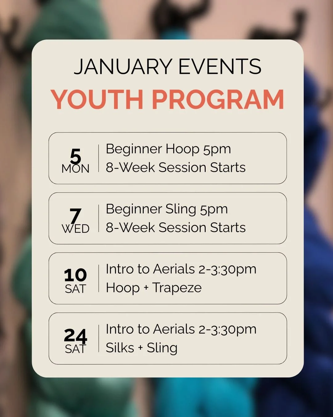 We have lots of cool stuff happening in January for our Youth Program! 

1. The next 8-Week Sessions start! 

This session we have Beginner Hoop at 5pm on Mondays and Beginner Sling at 5pm on Wednesdays

Sessions are $275 until 12/21 and then the pri