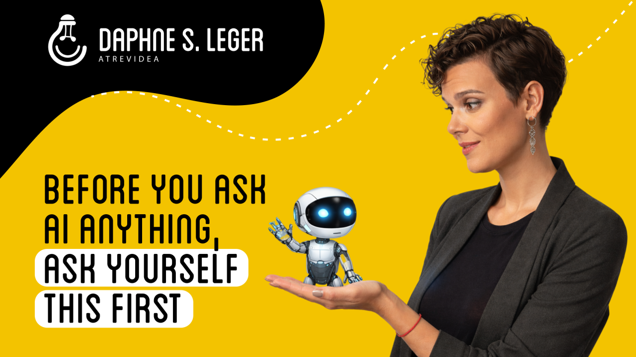 Before you ask AI anything, ask yourself this first.