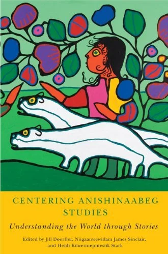 Centering-Anishinaabeg-Studies-Understanding-the-World-through-Stories.jpg