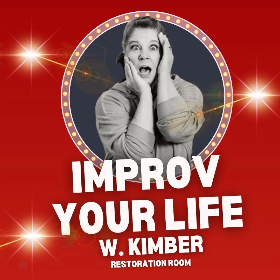 IMPROV Your Life: IMPROV Workshop with Kimber
