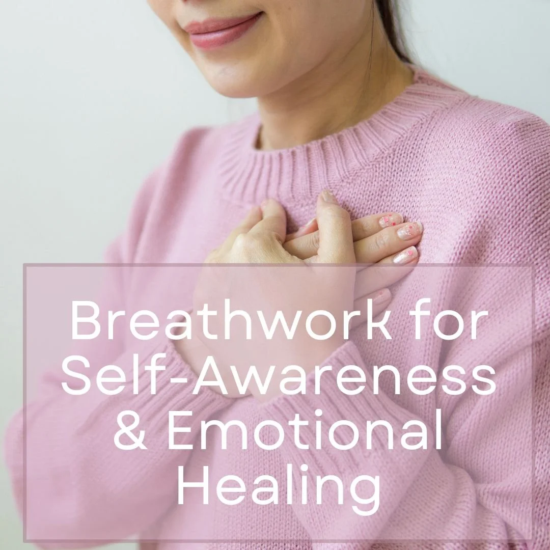 Breathwork for Self-Awareness &amp; Emotional Healing 