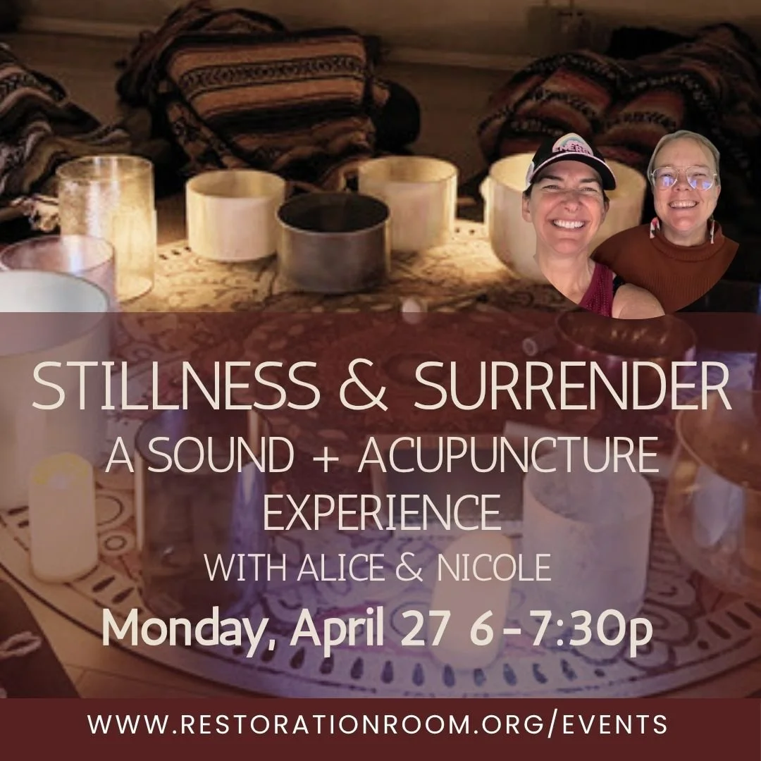 Stillness and Surrender: A Sound + Acupuncture Experience w. Alice + Nicole