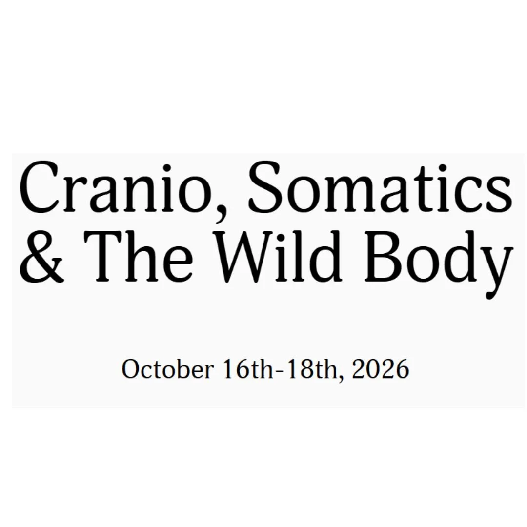 Cranio, Somatics &amp; The Wild Body Immersive