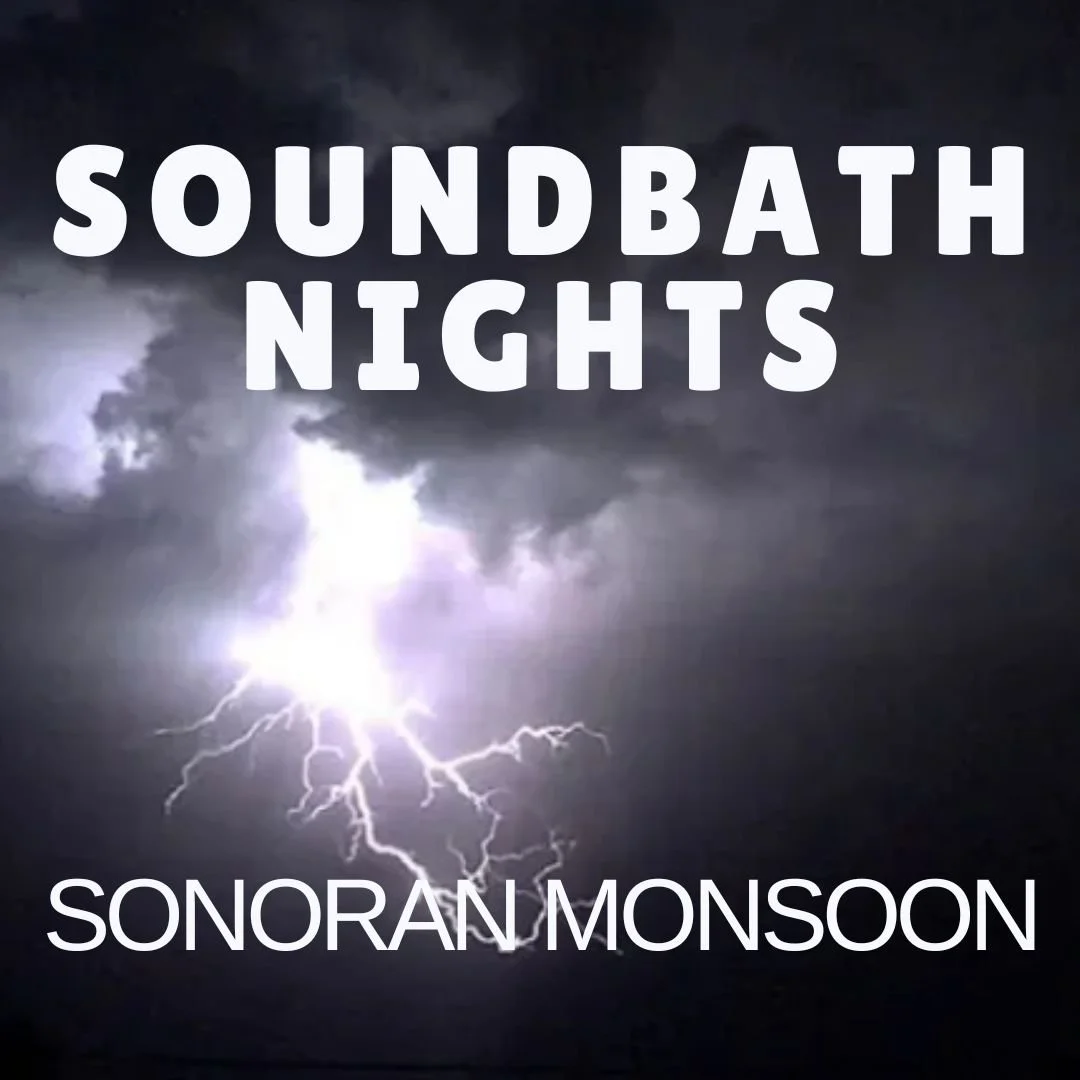 Sound Bath Nights w. Sonoran Monsoon 
