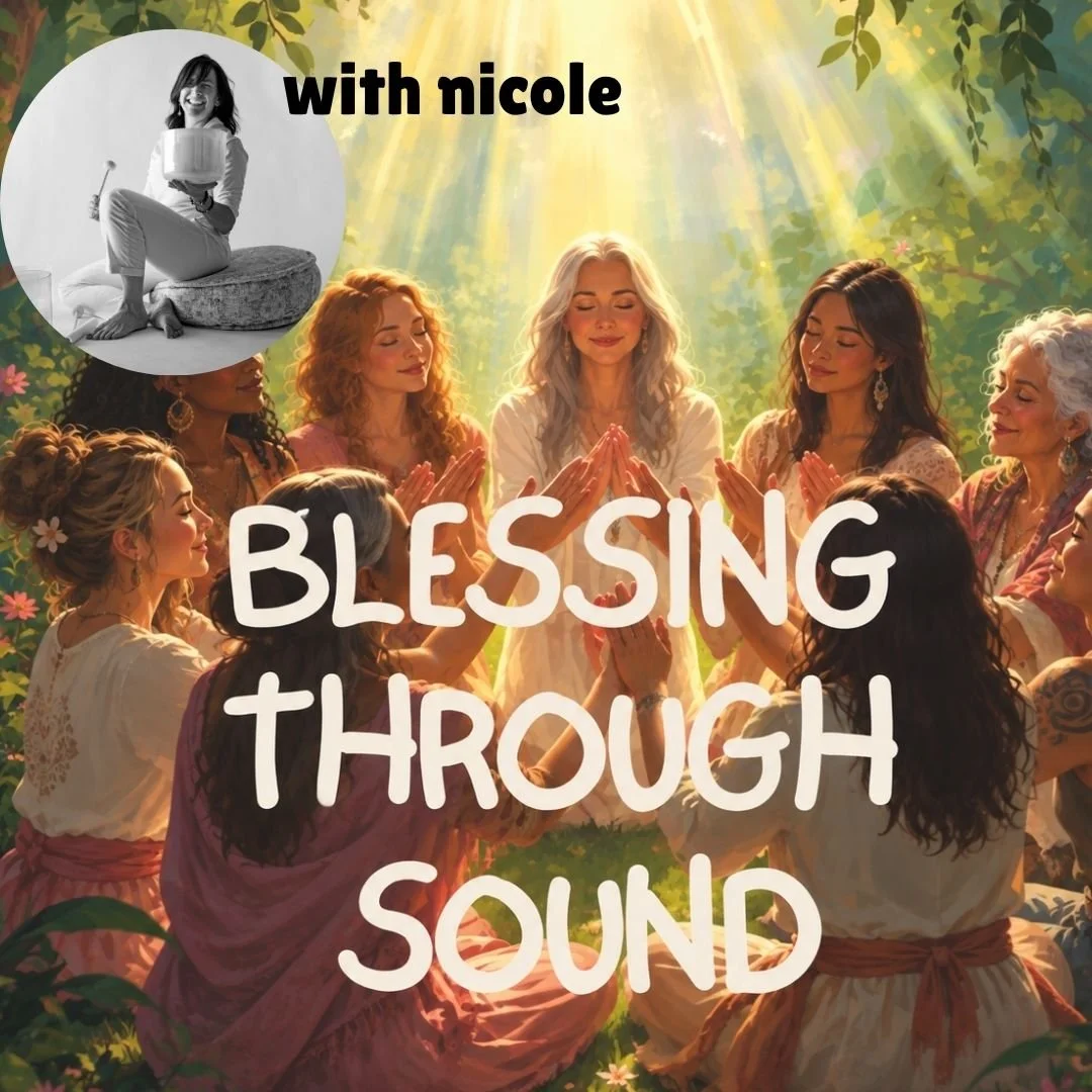 Blessing Through Sound with Nicole