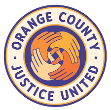 Exercise Your Rights - Get Involved:                 Orange County Justice United