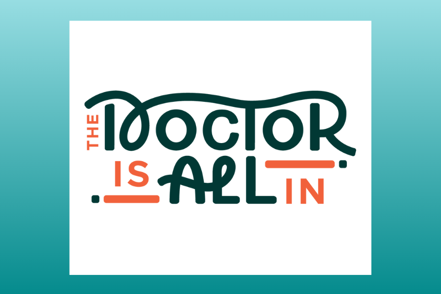 The Doctor Is ALL In