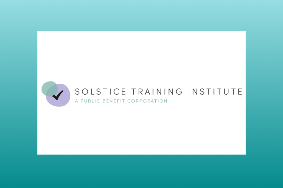 Solstice Training Institute,                A Public Benefit Corporation