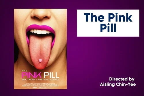 The Pink Pill: Sex, Drugs, & Who Has Control