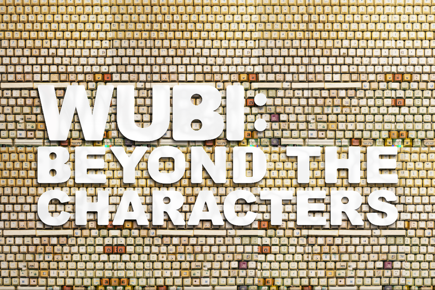 Wubi: Beyond the Characters — cover