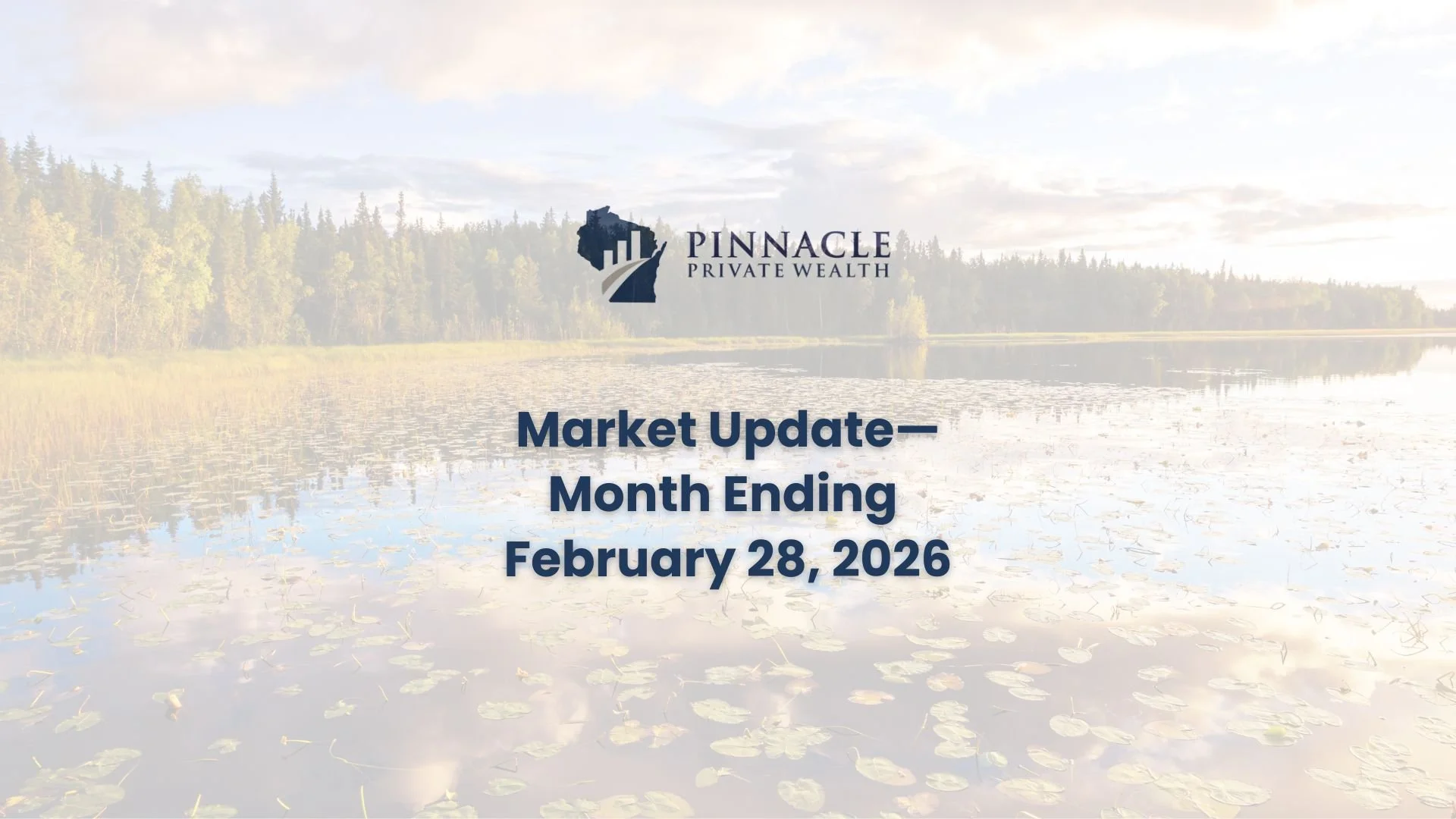 Market Navigator for the Month Ending February 28, 2026