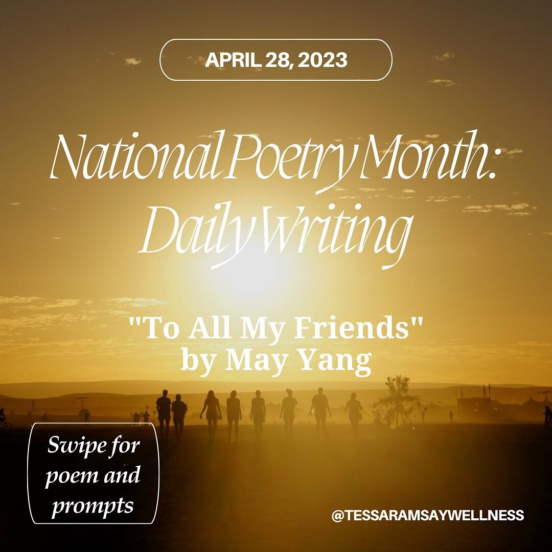 April 28, 2023: &ldquo;To All My Friends&rdquo; by May Yang ✨Every day this month, I&rsquo;ll be posting a poem and corresponding journal prompts. Join me on this writing journey to celebrate poetry✨ #nationalpoetrymonth #poetry #journaling #journalp