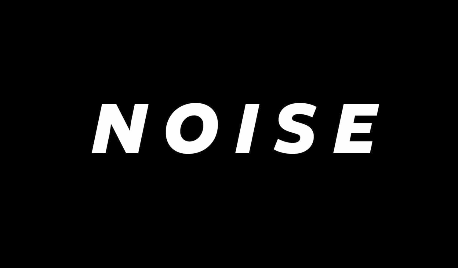 NOISE