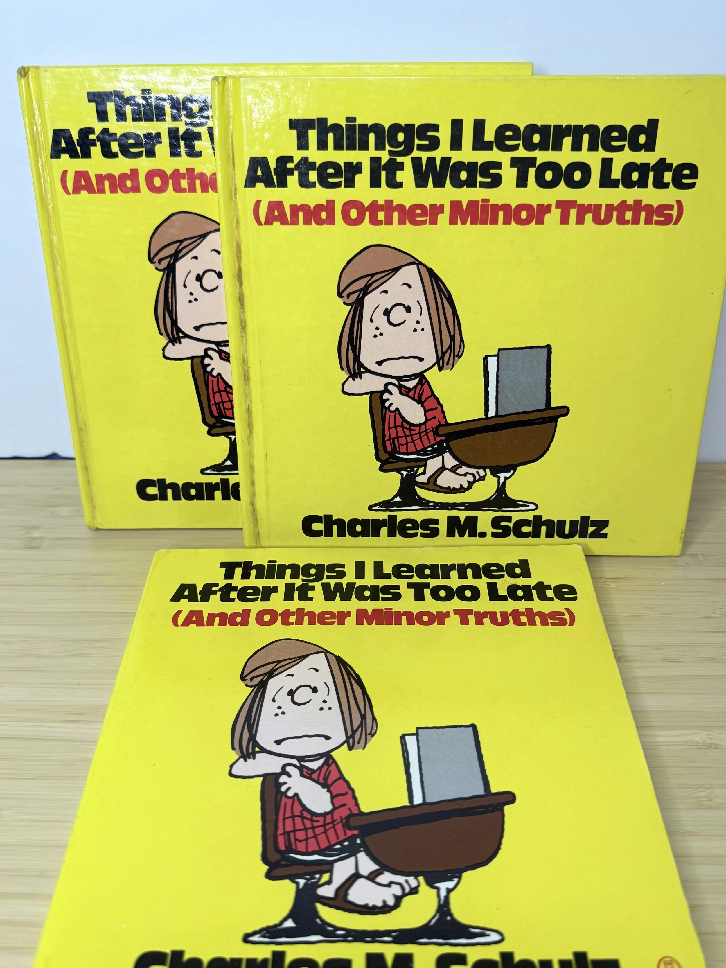 Things I Learned After It Was Too Late (And Other Minor Truths) By Charles M. Schulz