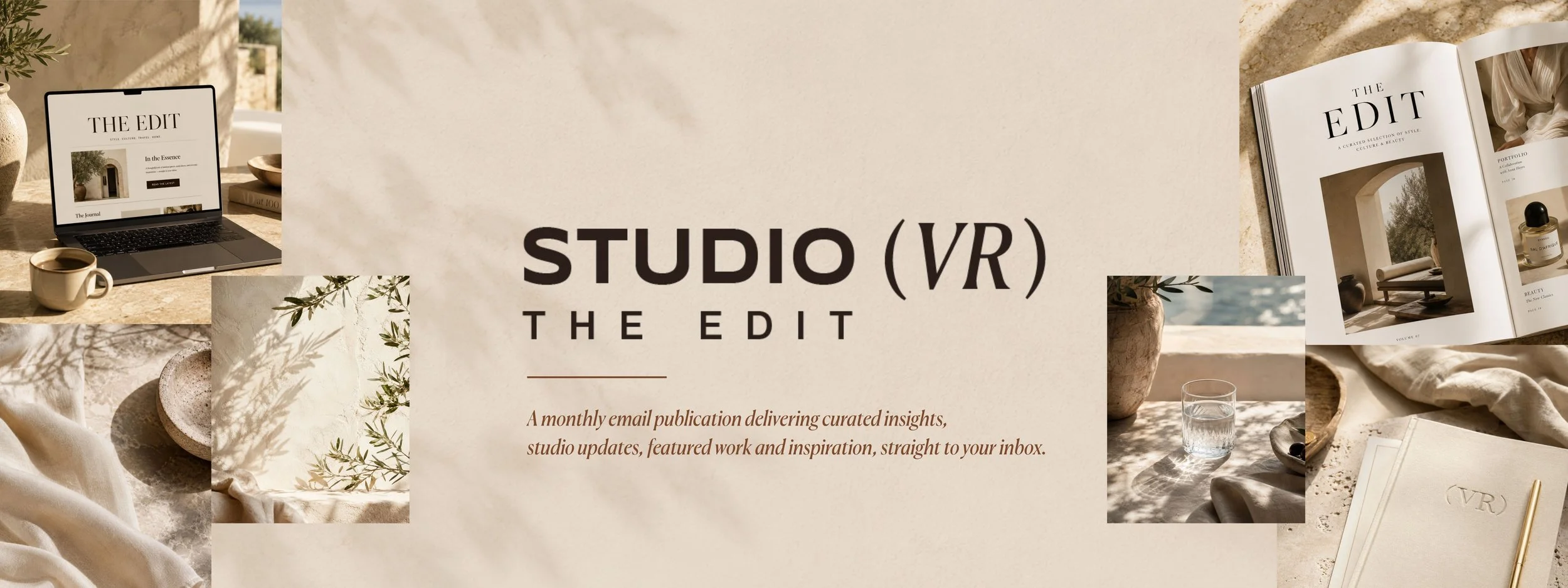 Decorative banner advertising Studio VR The Edit, a monthly email newsletter about curated insights, updates, and inspiration, with images of a laptop, open magazine, coffee cup, glass of water, and nature scenes in a warm, neutral color palette.