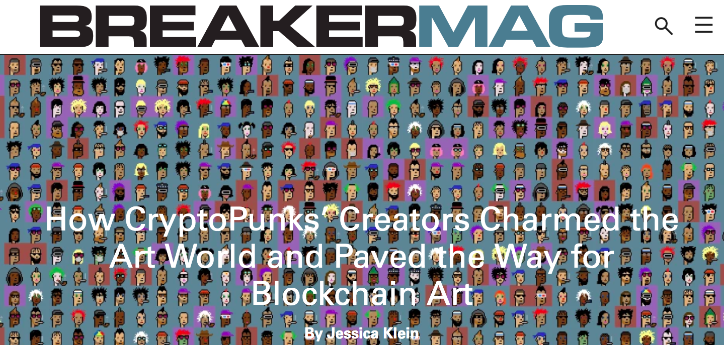 BREAKERMAG | HOW CRYPTOPUNKS CREATORS CHARMED THE ART WORLD AND PAVED THE WAY FOR BLOCKCHAIN ART